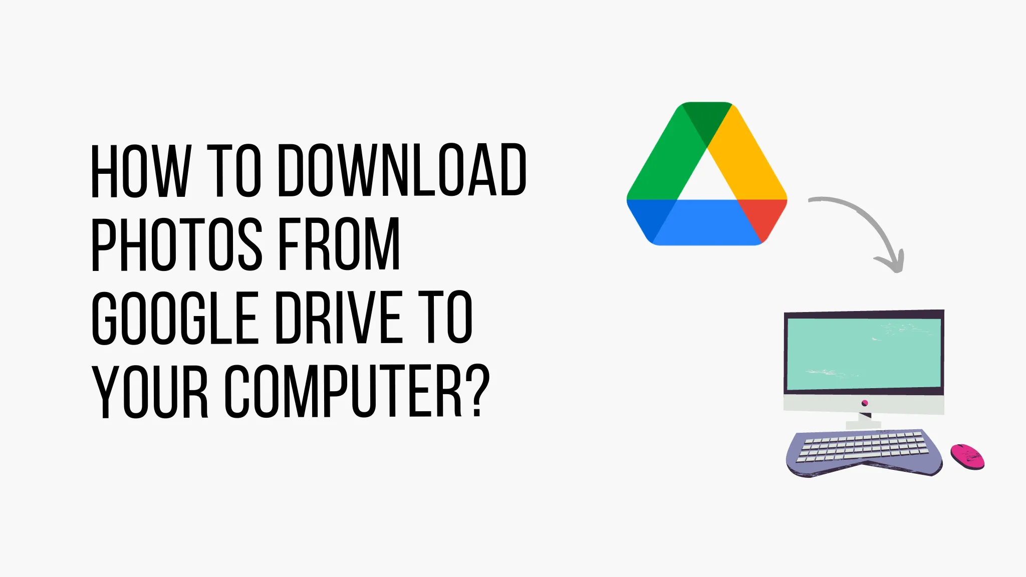 How To Download Photos From Google Drive To Your Computer 